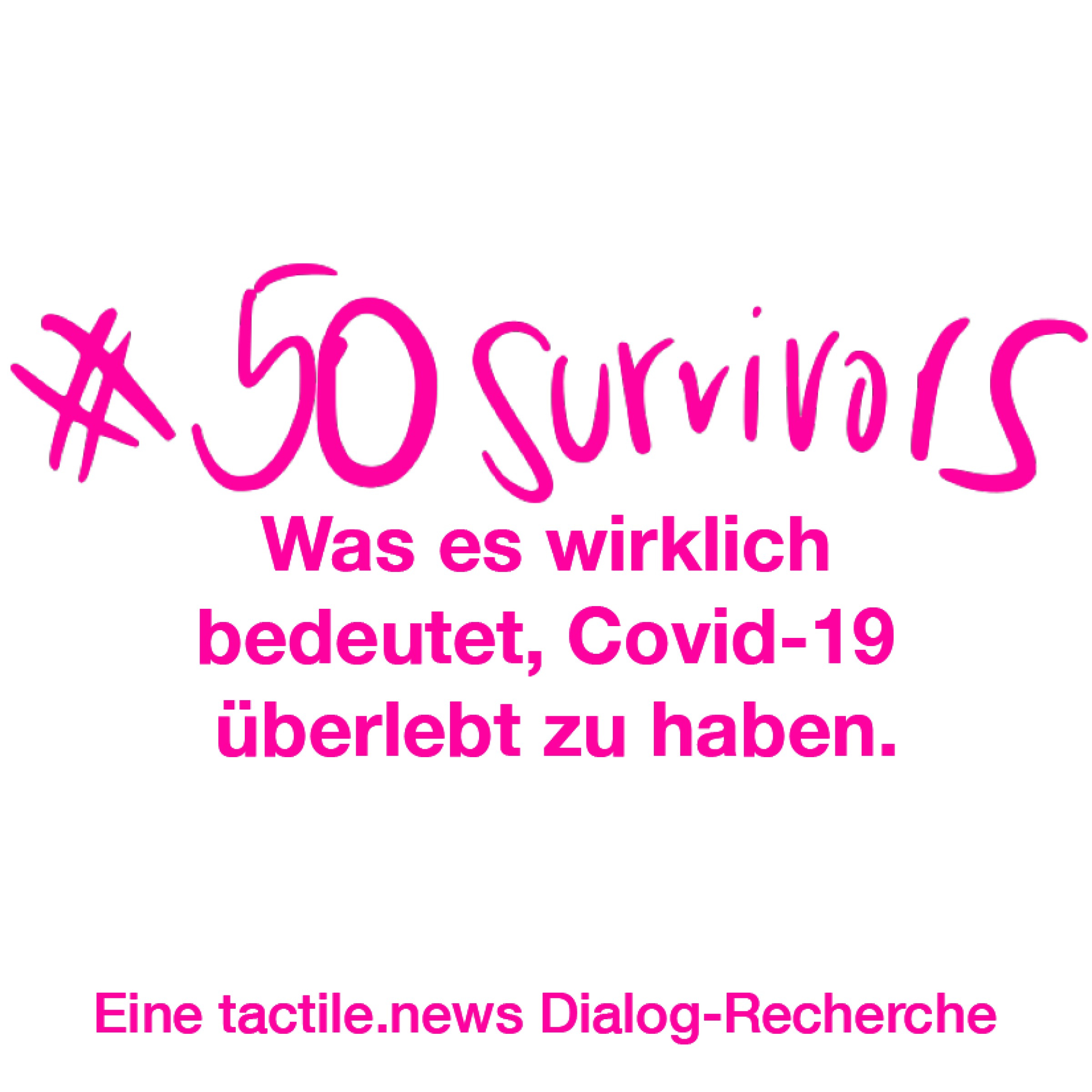 50 survivors. Was es wirklich bedeutet, Covid-19 überlebt zu haben