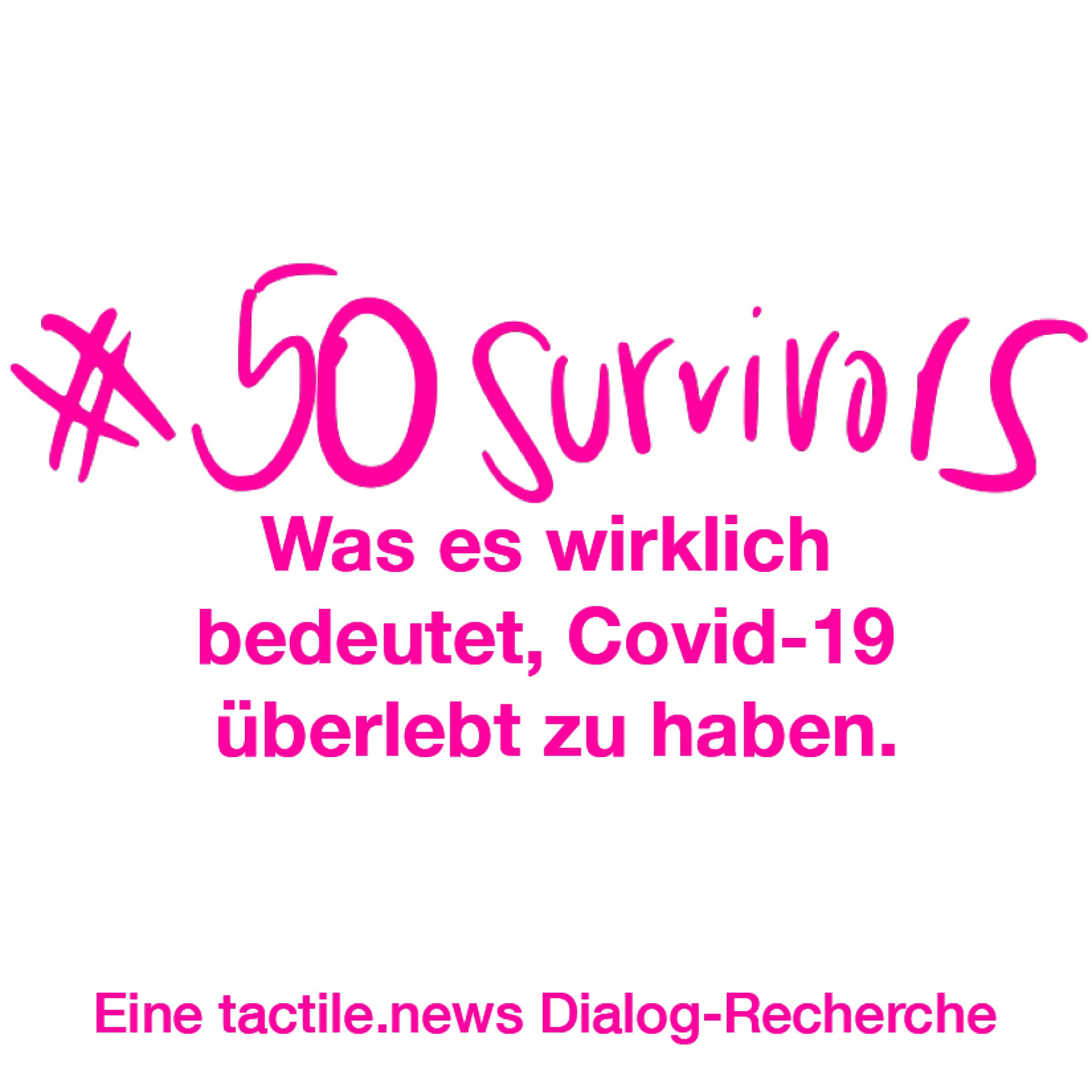 50 survivors. Was es wirklich bedeutet, Covid-19 überlebt zu haben