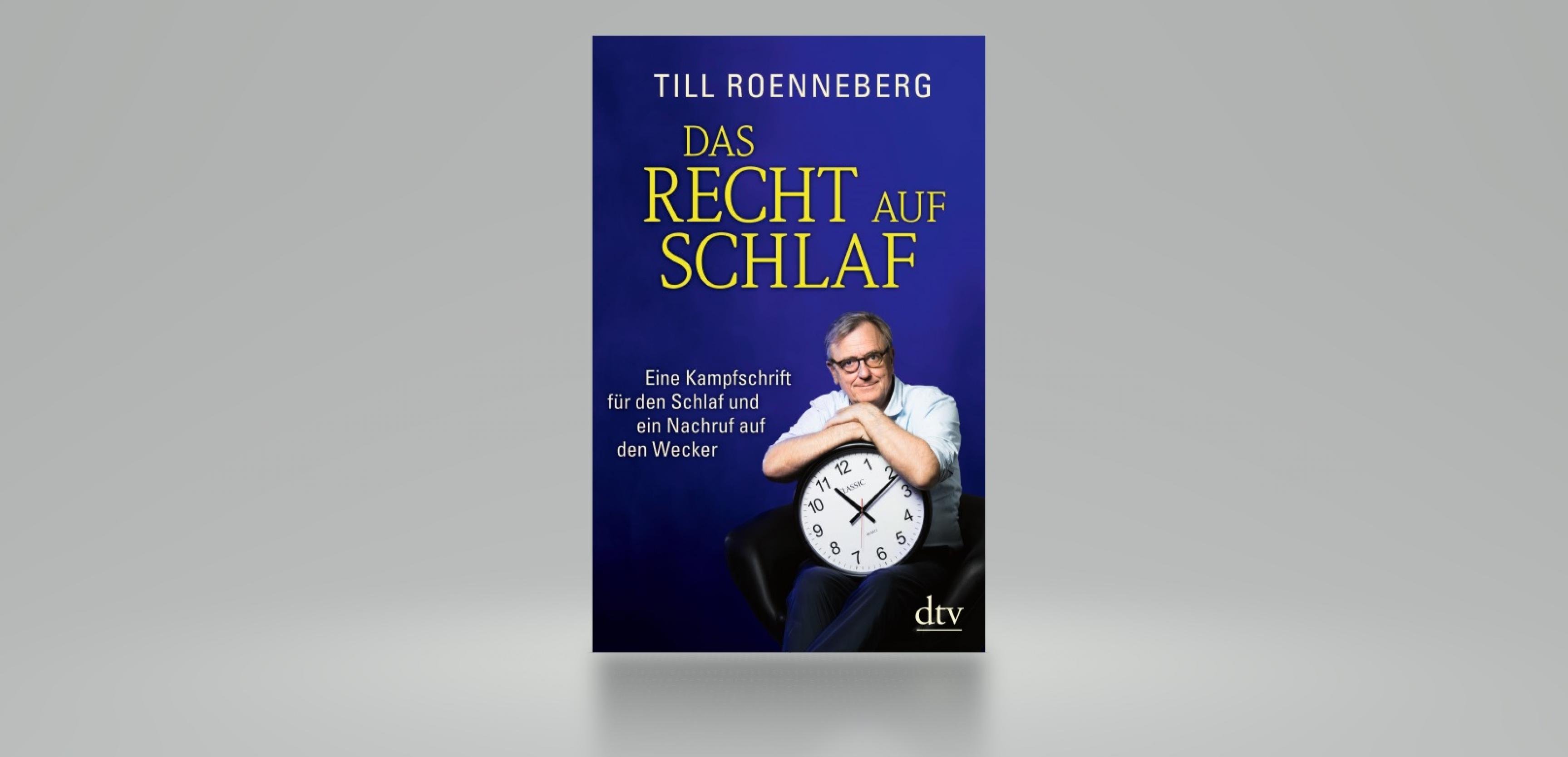 Buchcover „Das Recht auf Schlaf. Eine Kampfschrift für den Schlaf und ein Nachruf auf den Wecker.“ dtv München 2019.