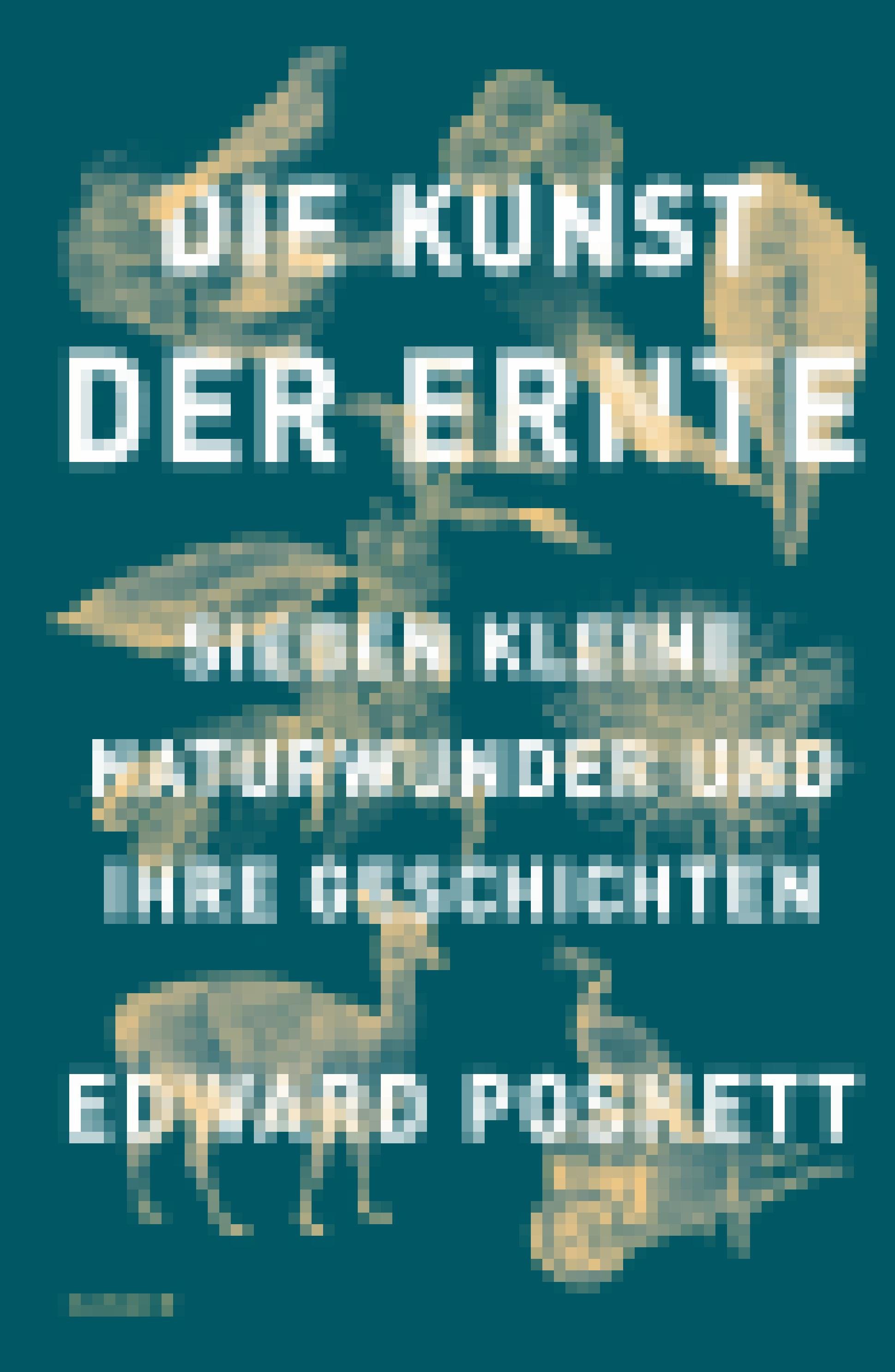 Auf dem grünen Cover des Buches „Die Kunst der Ernte – Sieben kleine Naturwunder und ihre Geschichten“ sind in gelber Farbe gezeichnete Federn, Knöpfe, Tiere und Pflanzen abgebildet