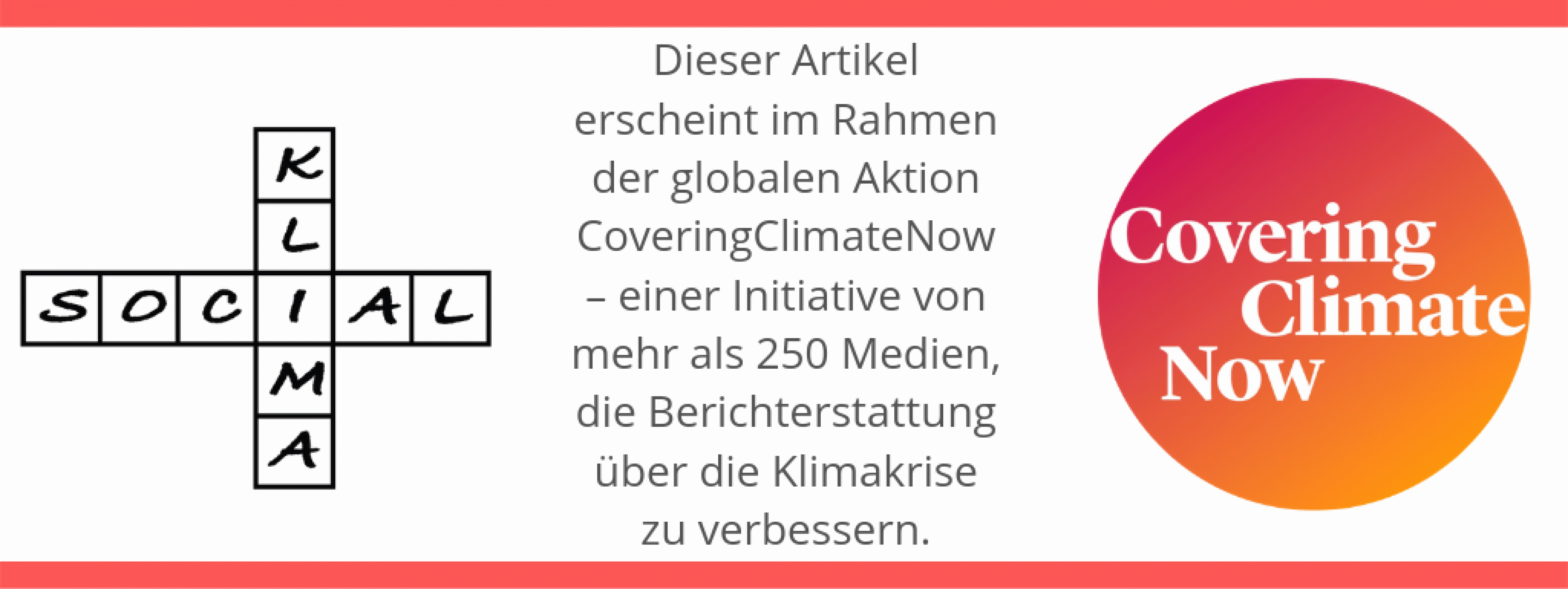 Logo für Artikel, die KlimaSocial im Rahmen der globalen Aktion CoveringClimateNow veröffentlicht. Enthält Kreuzwort-Logo von KlimaSocial und Logo der Aktion und den Text: Dieser Artikel erscheint im Rahmen von CoveringClimateNow, einer Initiative von mehr als 250 Medien, die Berichterstattung über die Klimakrise zu verbessern.