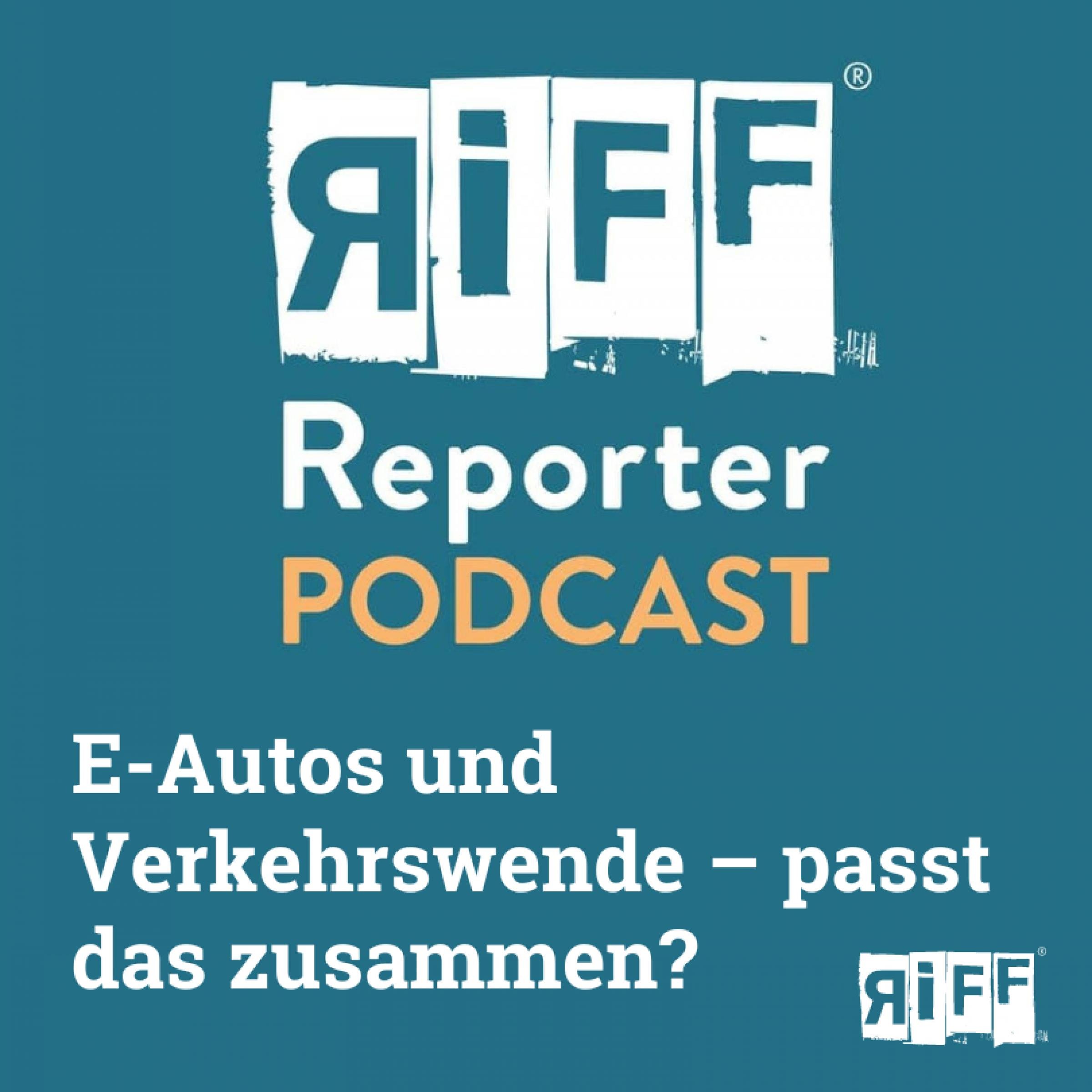 RiffReporter-Podcast: E-Autos und Verkehrswende – passt das zusammen?