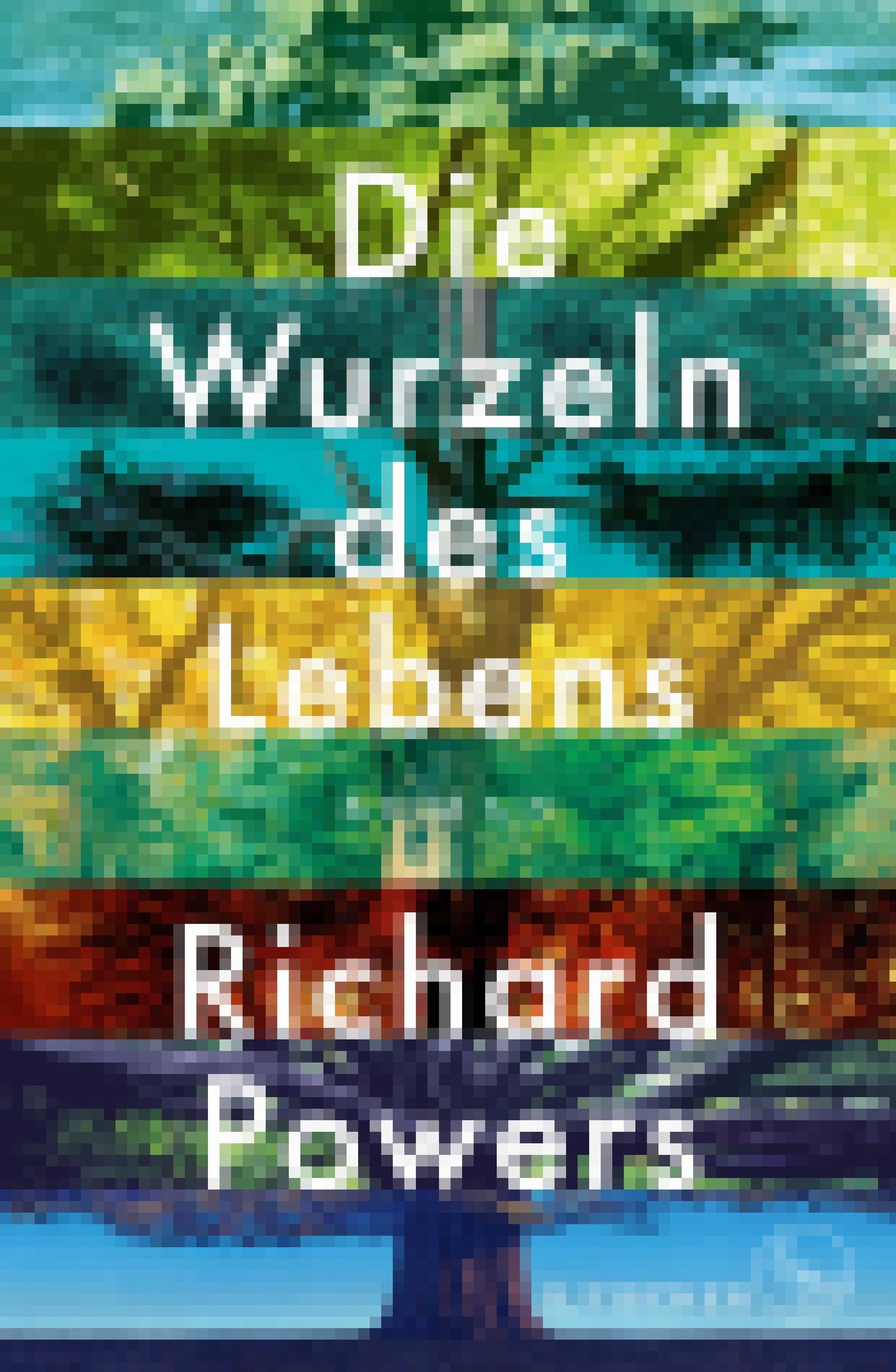 Das Cover des Romans „Die Wurzeln des Lebens“ von Richard Powers.