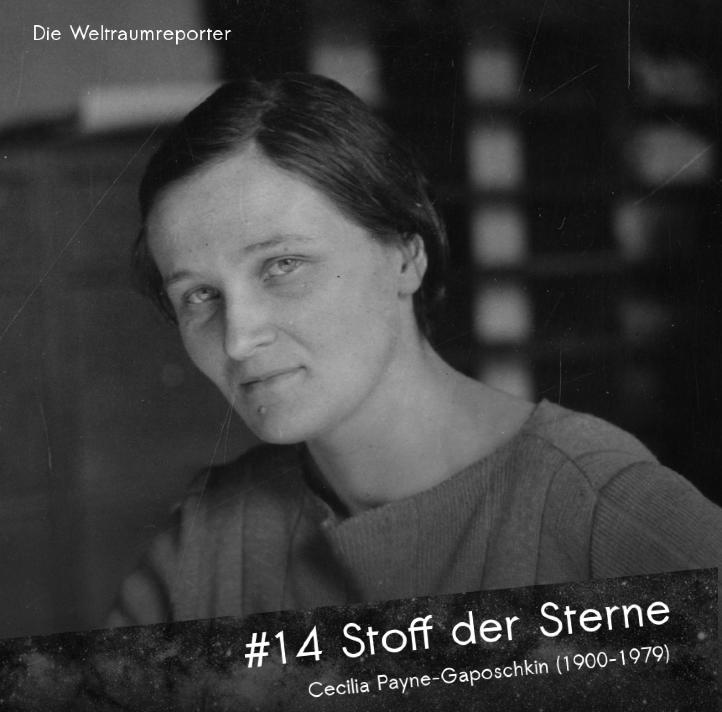 Fotografie von Cecilia Payne-Gaposchkin in Nahaufnahme, darunter steht: Stoff der Sterne