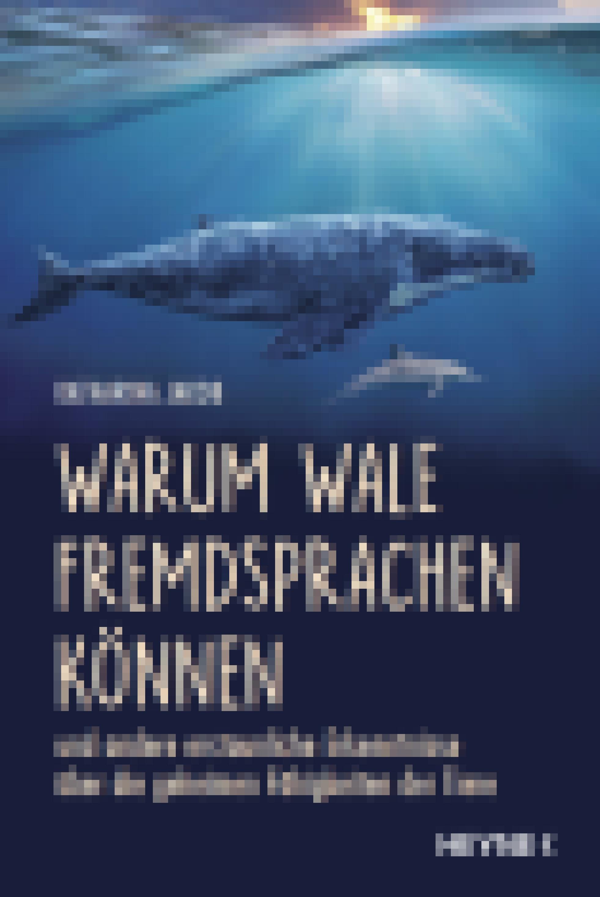 Auf dem Buchcover ist folgendes zu sehen: Ein Wal und darunter schwimmt ein Delfin durch den Ozean