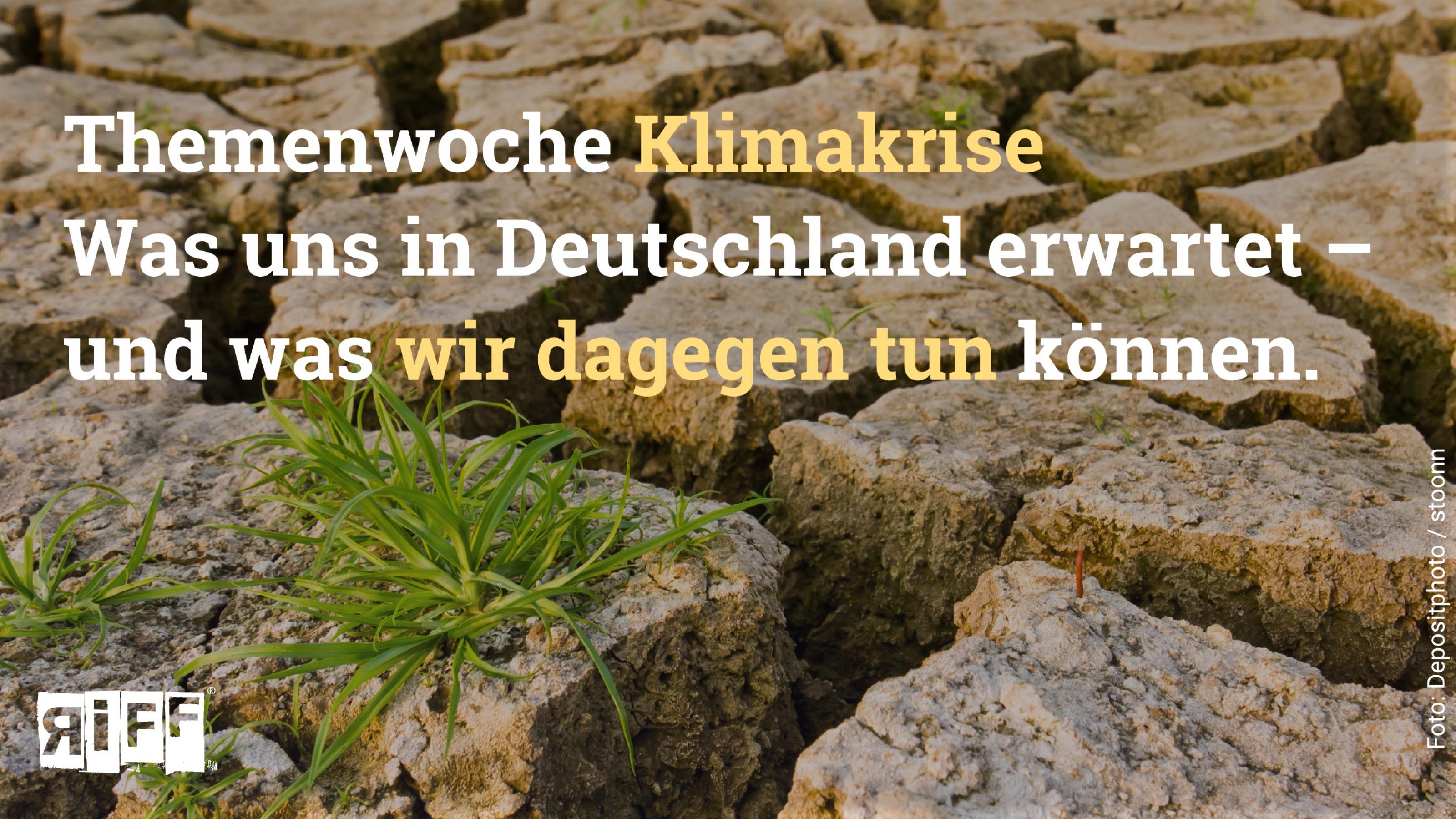 Ein Foto von aufgerissener, trockener Erde. Dazu der Text: Themenwoche Klimakrise. Was uns in Deutschland erwartet – und was wir dagegen tun können.