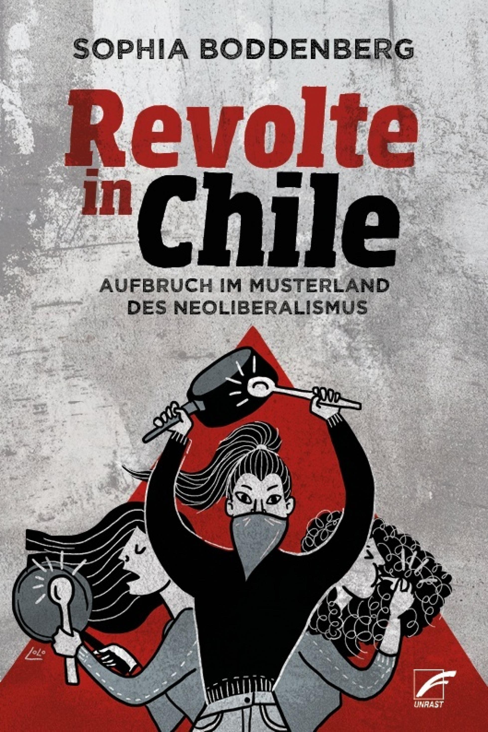 Ein Buchcover mit der Überschrift „Revolte in Chile“ ist auf grauem Grund zu sehen. Unter der Schrift sind drei illustrierte Frauen, die Lärm mit Kochtöpfen und Trillerpfeifen machen.