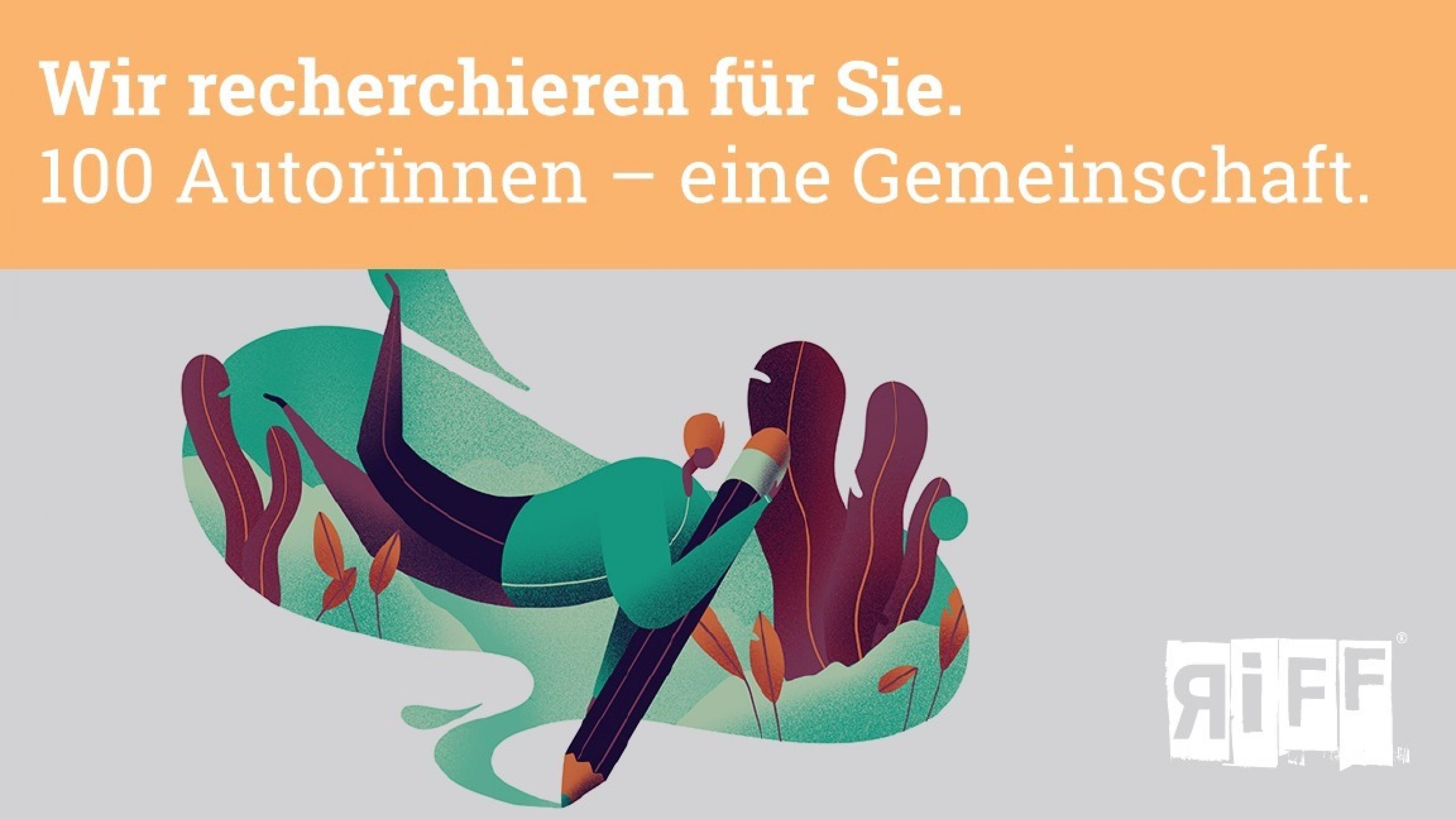 Eine Grafik. Oben steht: „Wir recherchieren für Sie. 100 Autorïnnen – eine Gemeinschaft“. Unten sieht man eine gezeichnete Figur, die einen fast mannshohen Bleistift schwingt.